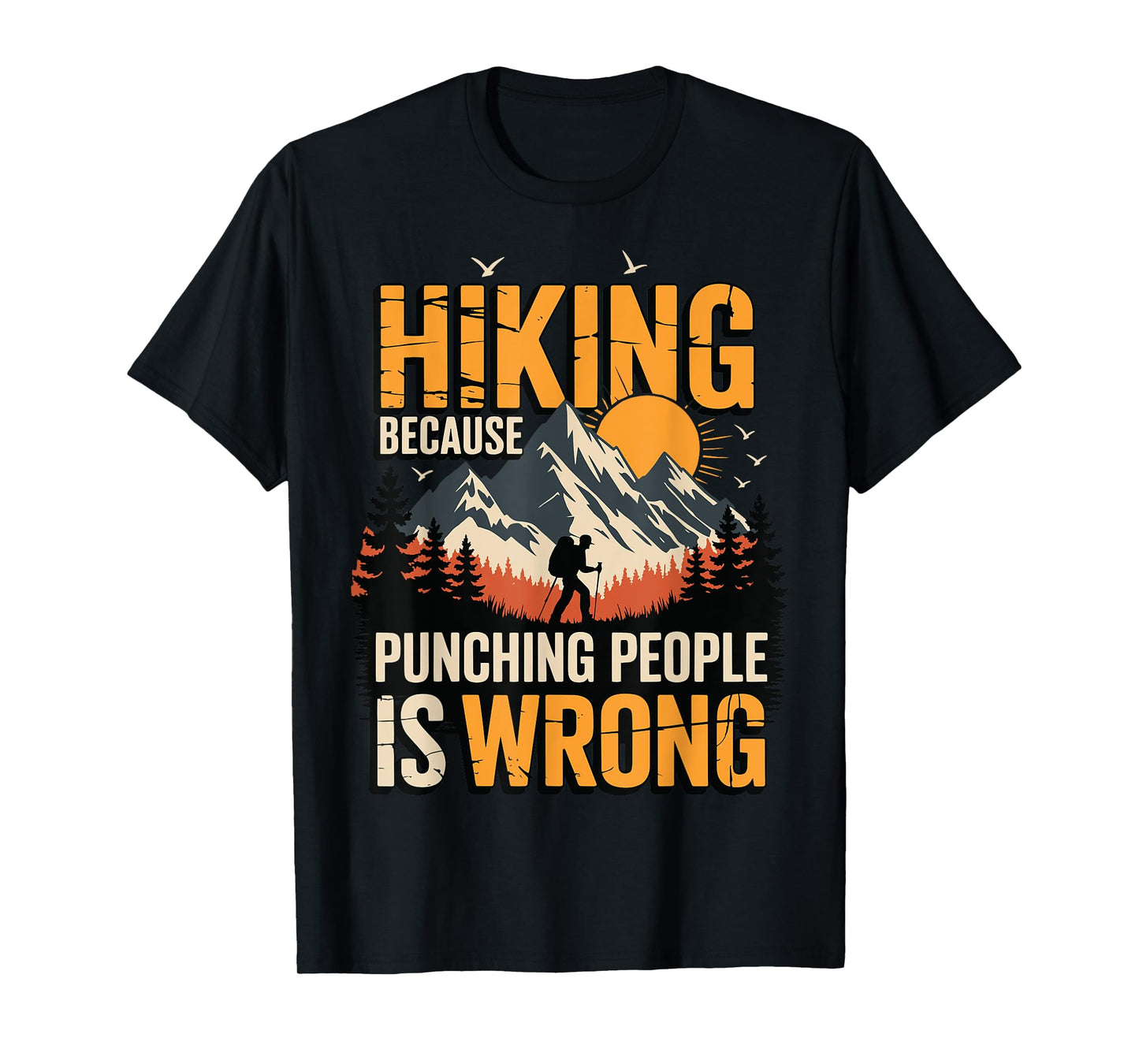 Hiking Outdoor Funny Hiker Nature Trail Mountain T-Shirt