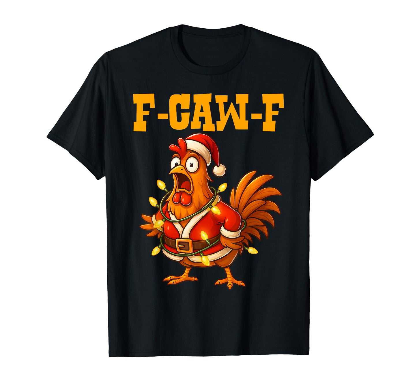 F-Caw-F Funny Chicken Funny Christmas Humor T-Shirt