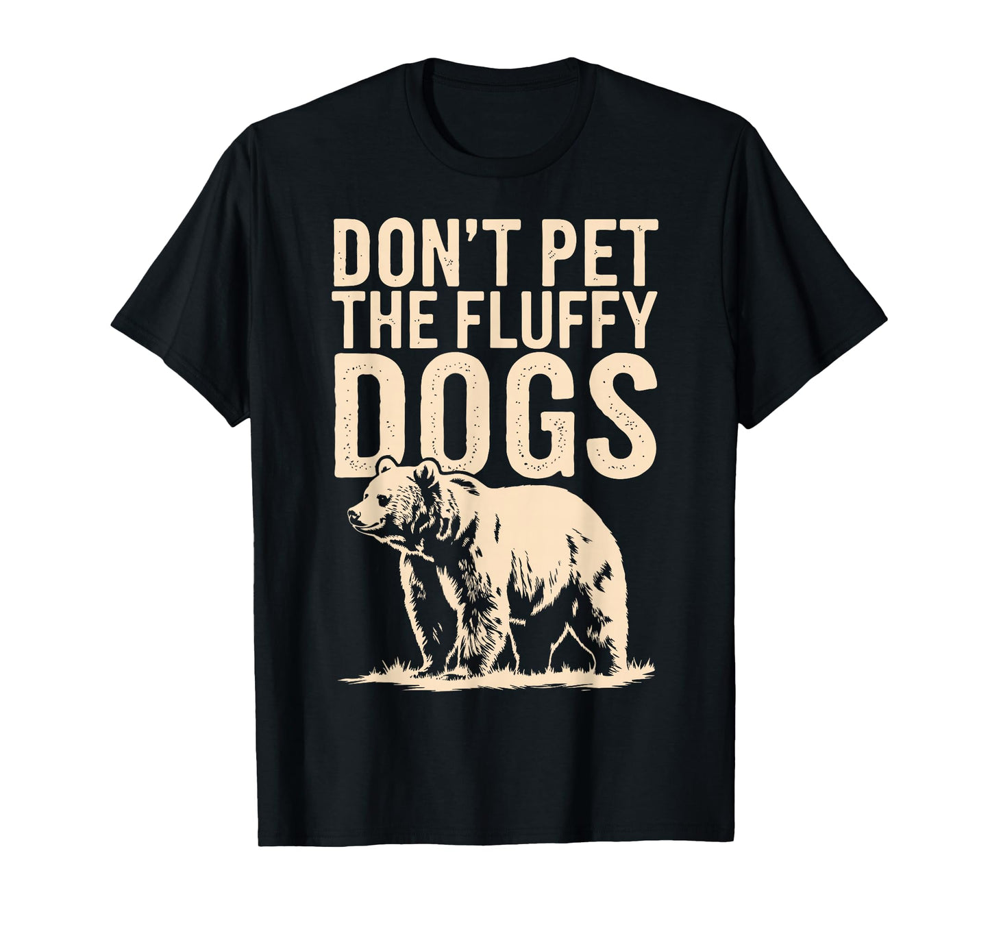 Don't Pet The Fluffy Dogs T-Shirt
