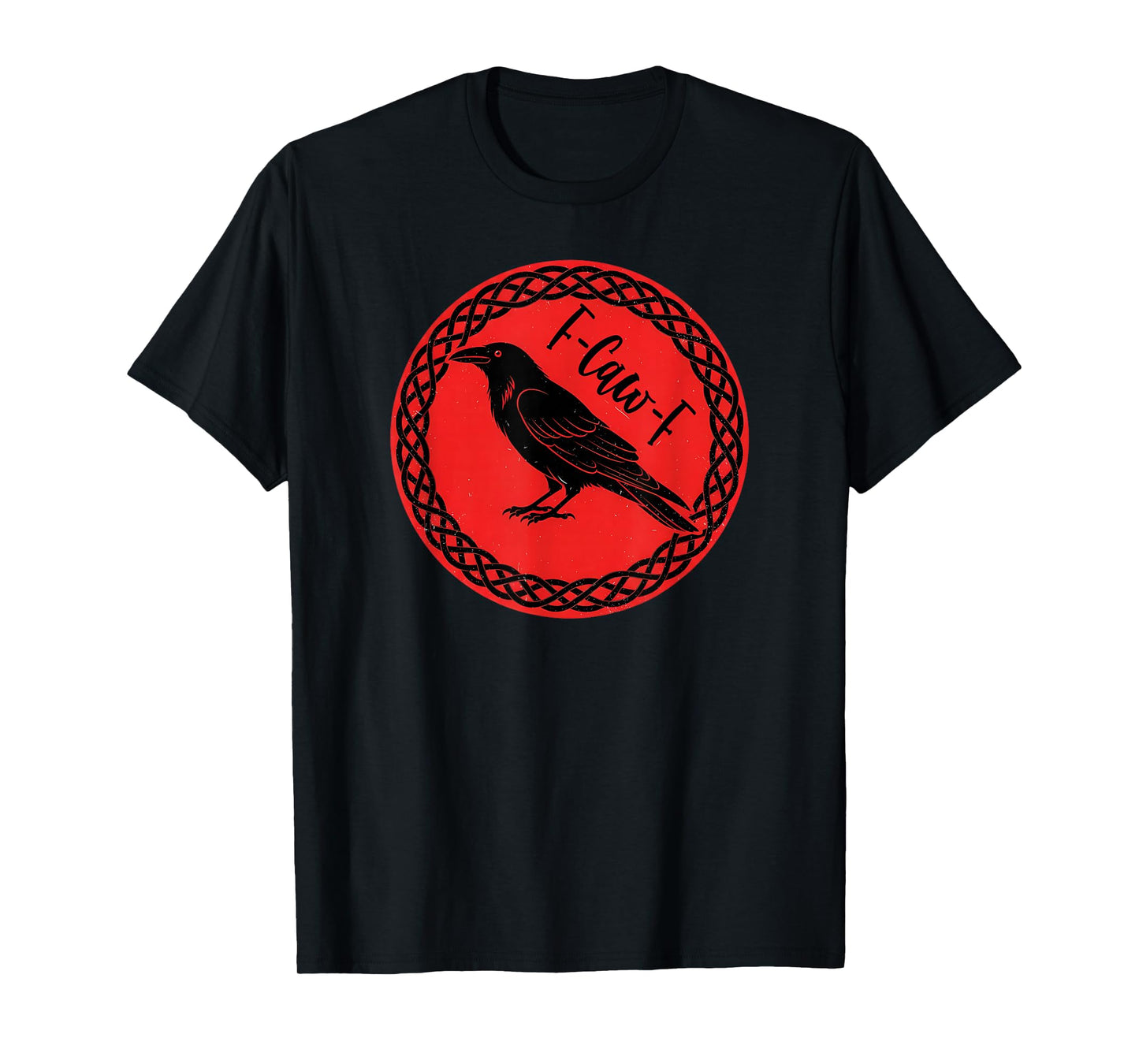 F-Caw-F Crow Celtic Black Raven Funny FCAWF Bird Lover T-Shirt