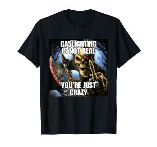 Gaslighting Funny Cringe Hard Skeleton Meme T-Shirt