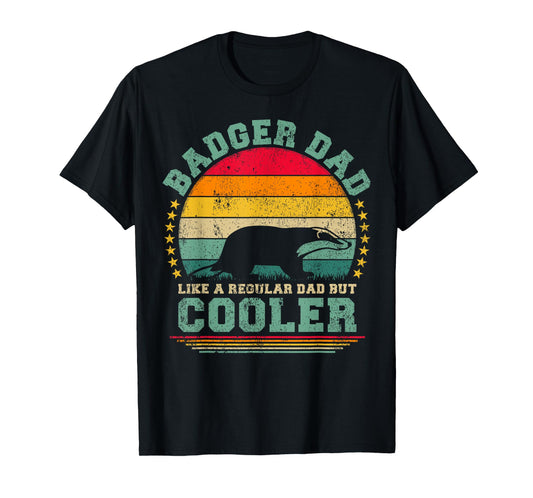 Badger Dad Like A Regular Dad But Cooler Father's Day T-Shirt
