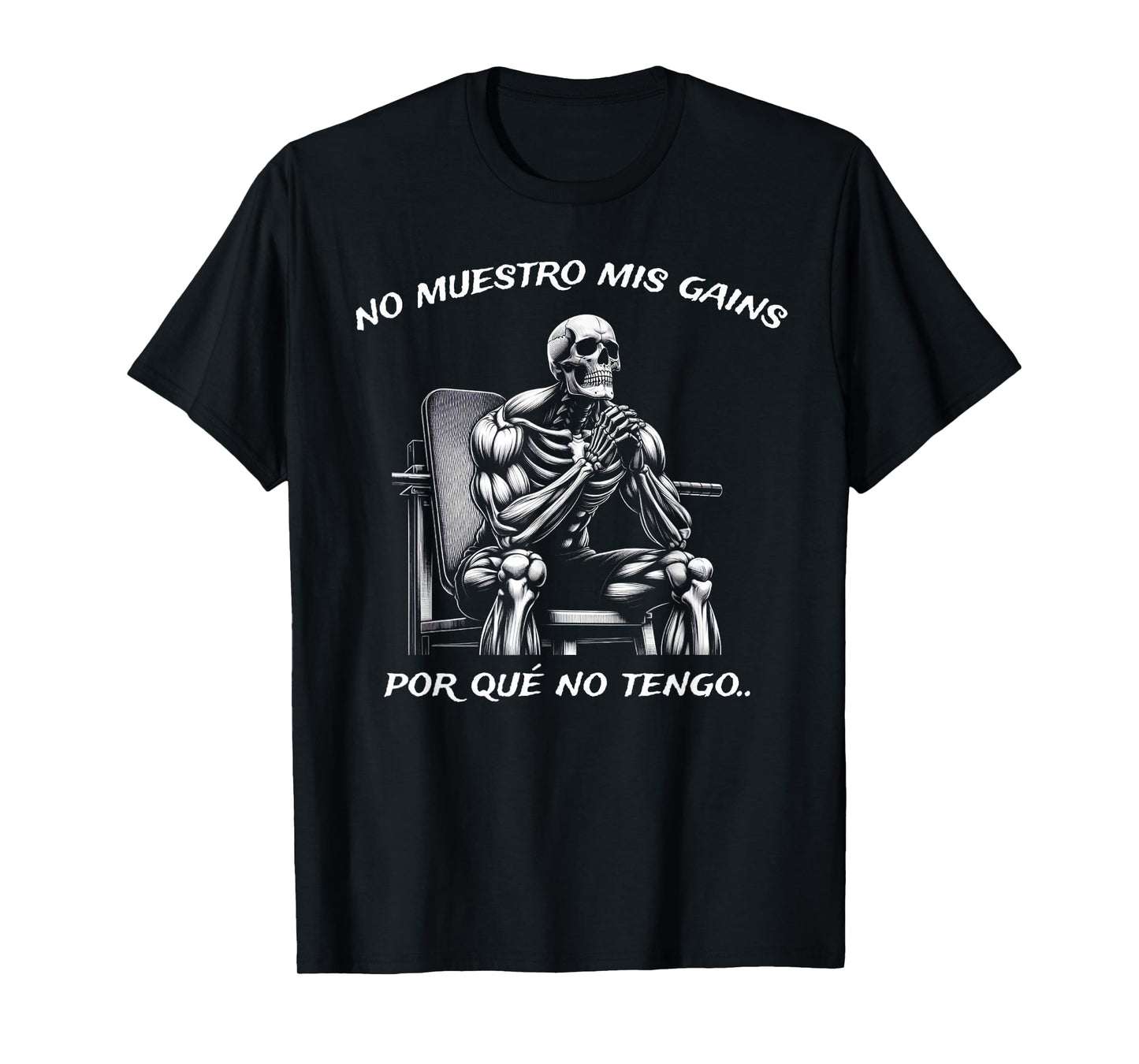 Calacas Chidas Gym | Mexican Sayings Funny Sarcasm Slang T-Shirt