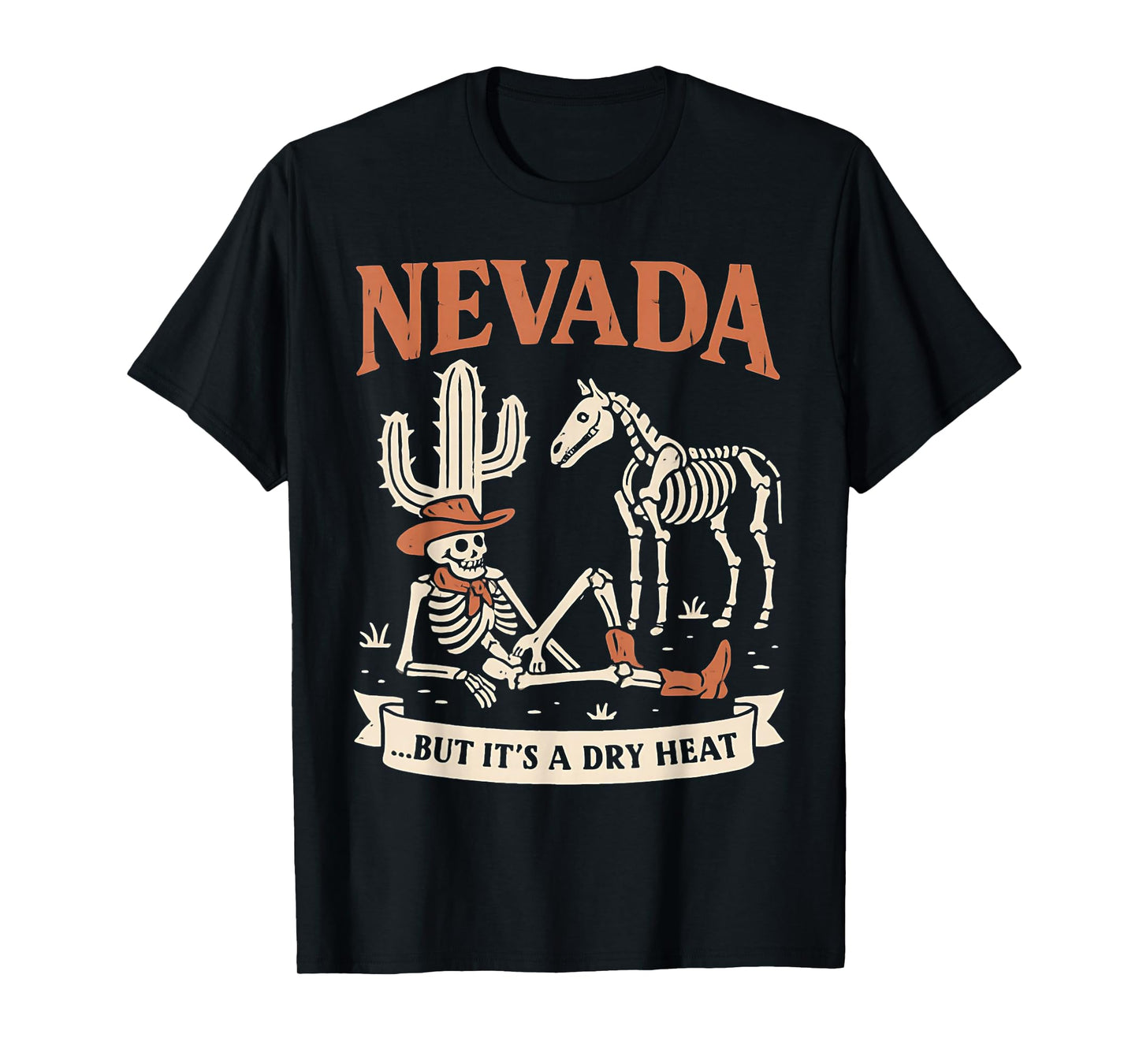 Nevada Cowboy Skeleton Funny Dry Desert Heat Apparel T-Shirt