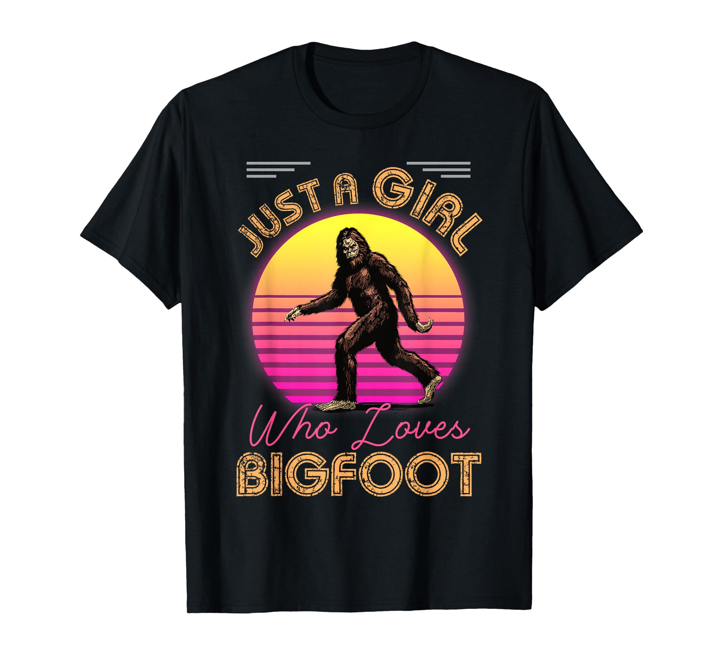 Just a Girl Who Loves Bigfoot or Sasquatch Girls Women Moms T-Shirt