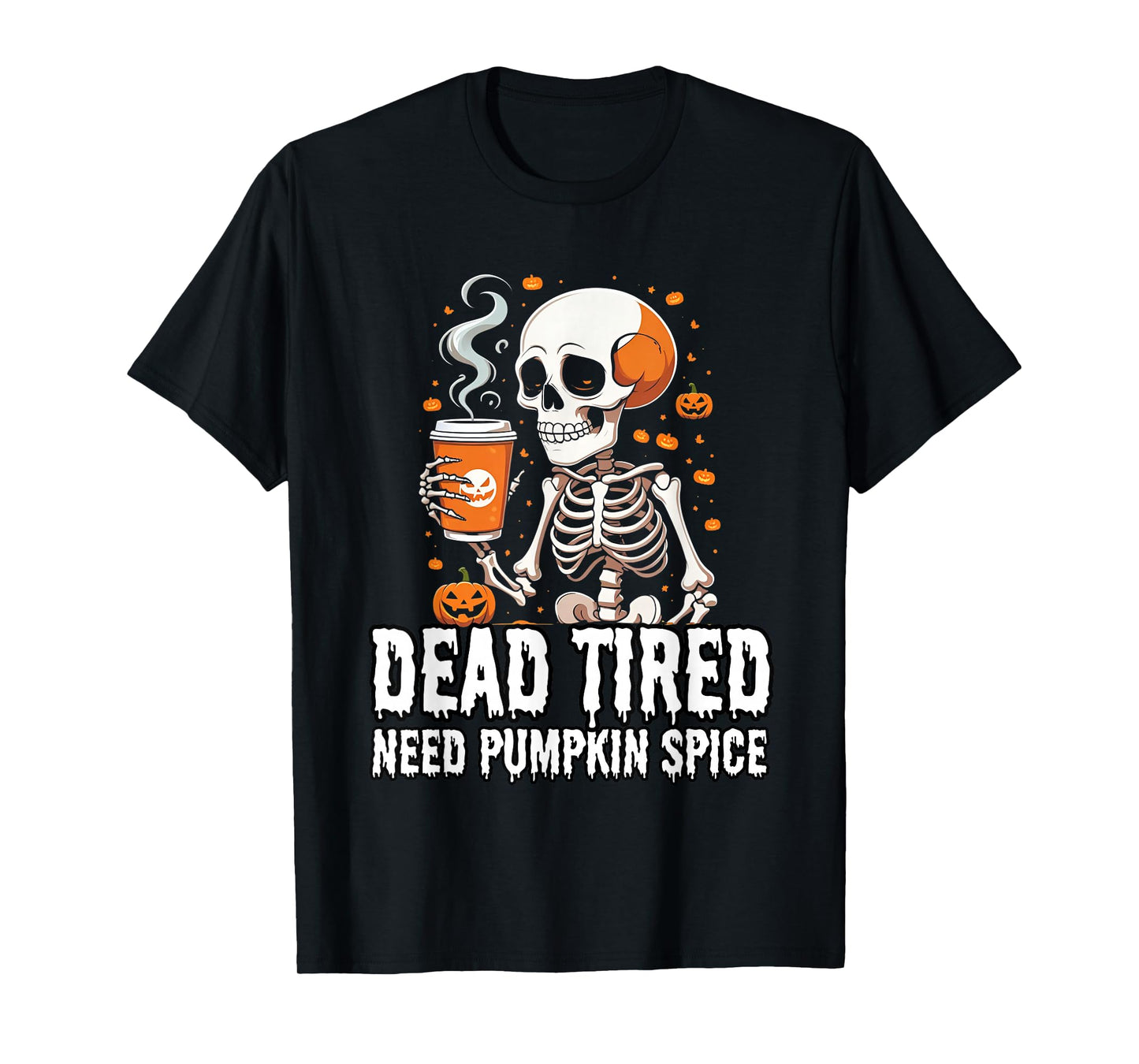 Coffee Drinking Skeleton Need Pumpkin Spice on Helloween T-Shirt