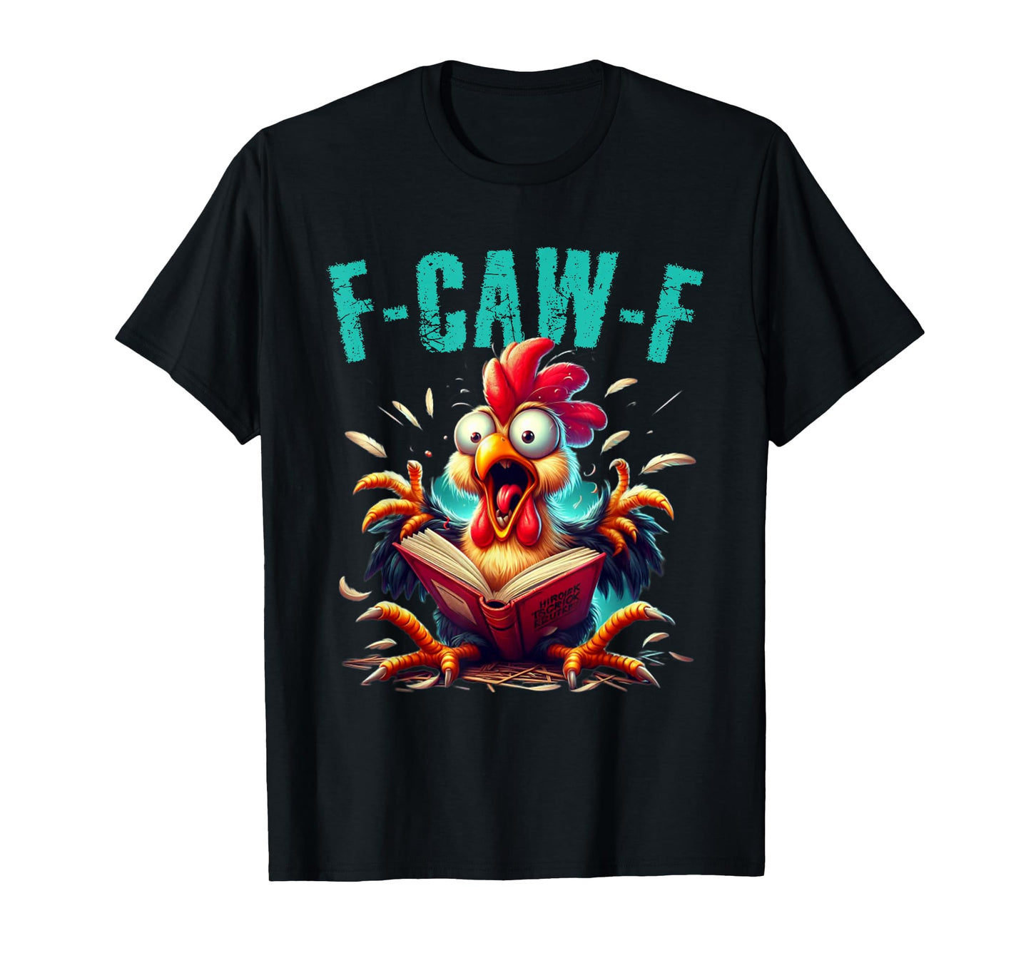 Book Reading F-CAW-F Funny Chicken Scream Humor T-Shirt