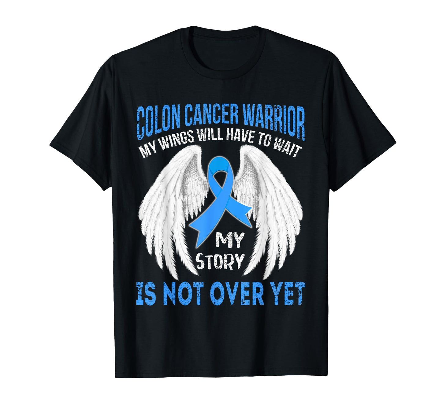 COLON CANCER Warrior's Story isn't over yet t shirt T-Shirt