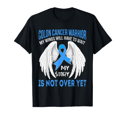 COLON CANCER Warrior's Story isn't over yet t shirt T-Shirt