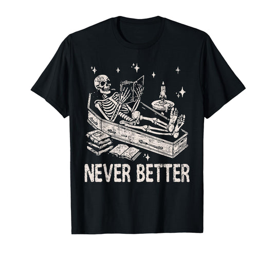 Funny Skeleton Reading Book In Coffin Never Better Halloween T-Shirt