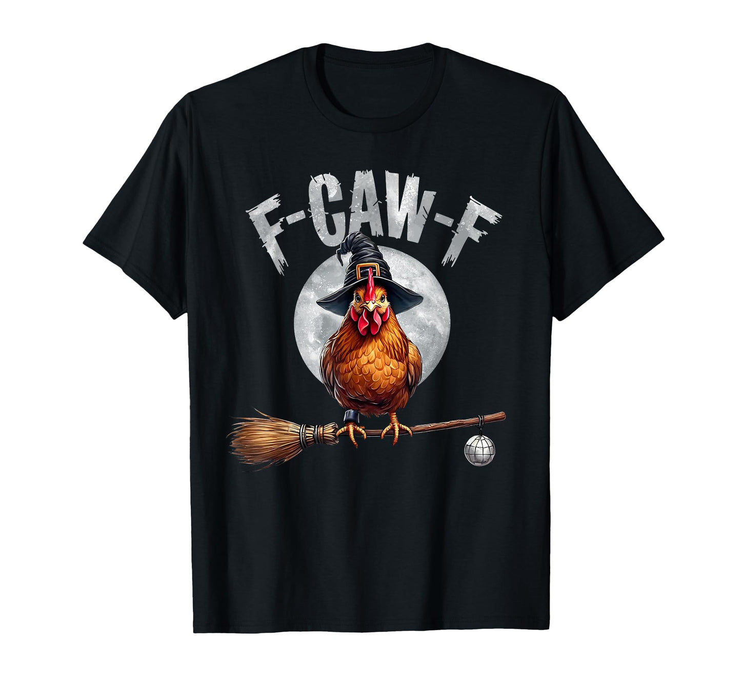 Funny F-Caw-F Chicken Halloween Chicken Witch F-Caw-F Meme T-Shirt