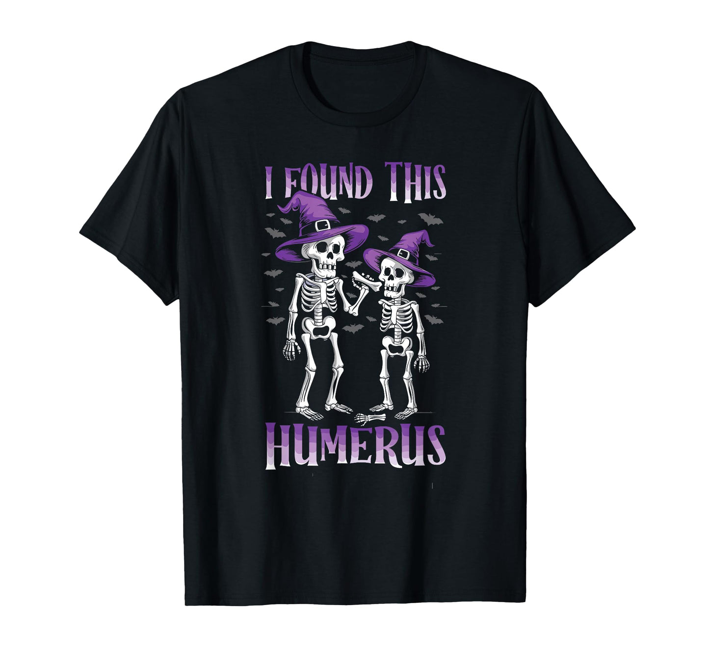 I Found This Humerus Funny Halloween Bone Quote T-Shirt