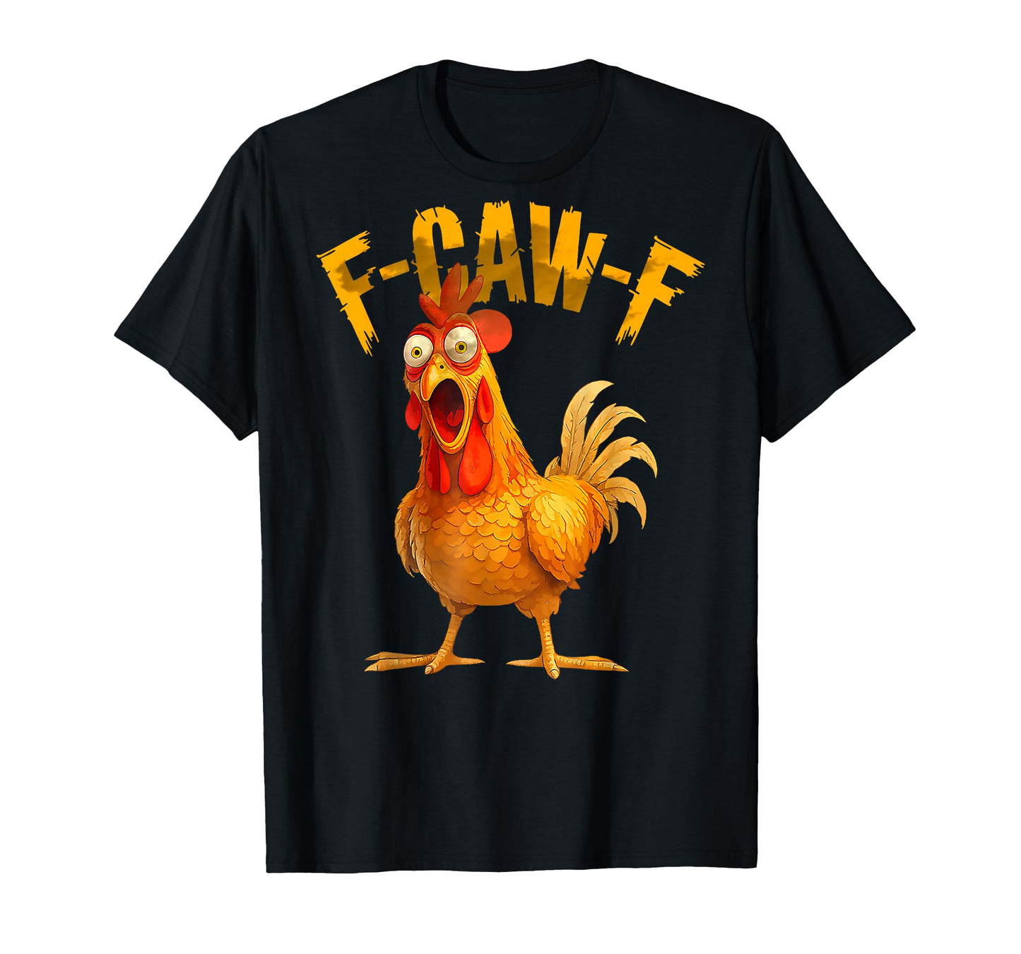 Funny F-Caw-F Chicken FCAWF Chicken (on Back) T-Shirt