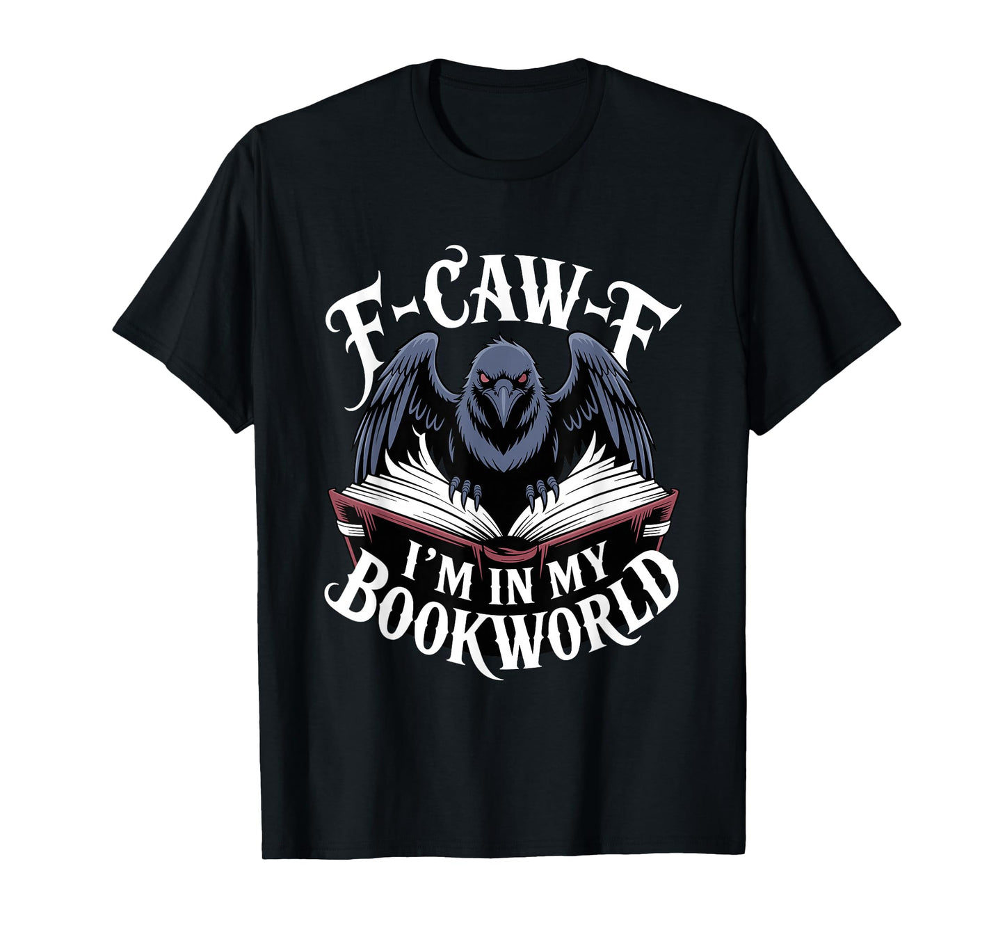 F-Caw-F Black Crow Smutty Book Reading Smut Books FCAWF T-Shirt