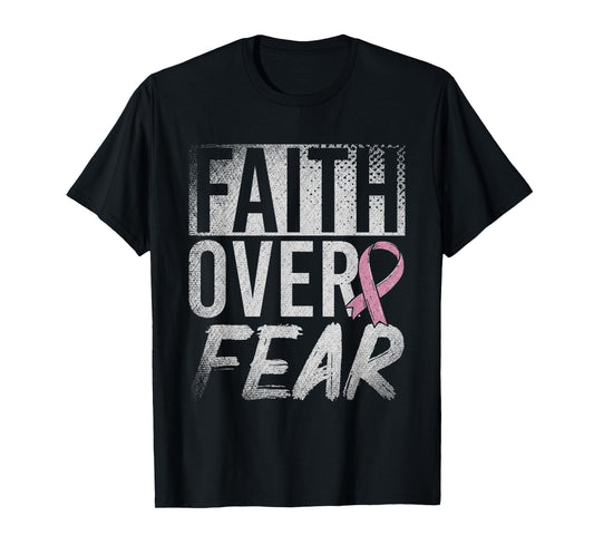 Faith Over Fear Pink Ribbon Fighter Breast Cancer Awareness T-Shirt