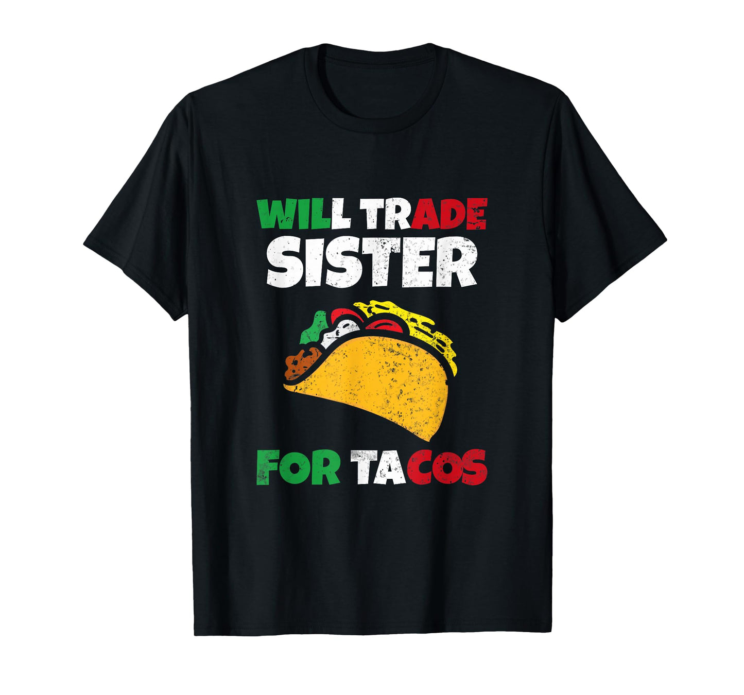 Cinco de Mayo Will Trade My Sister for Tacos T-Shirt