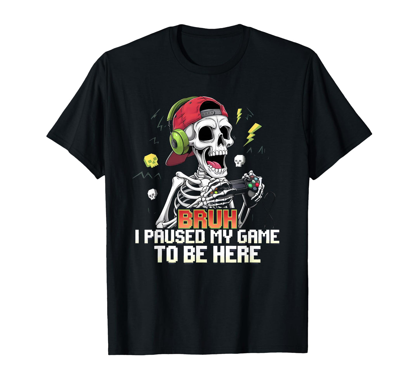 Funny Skeleton Gamer Gaming Bruh I Paused My Game Teens Boys T-Shirt