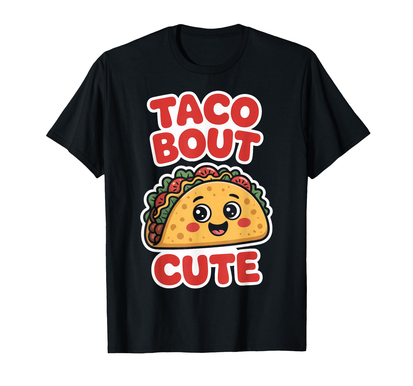 Taco Bout Cute Funny Taco Lovers Kawaii Food Humor T-Shirt