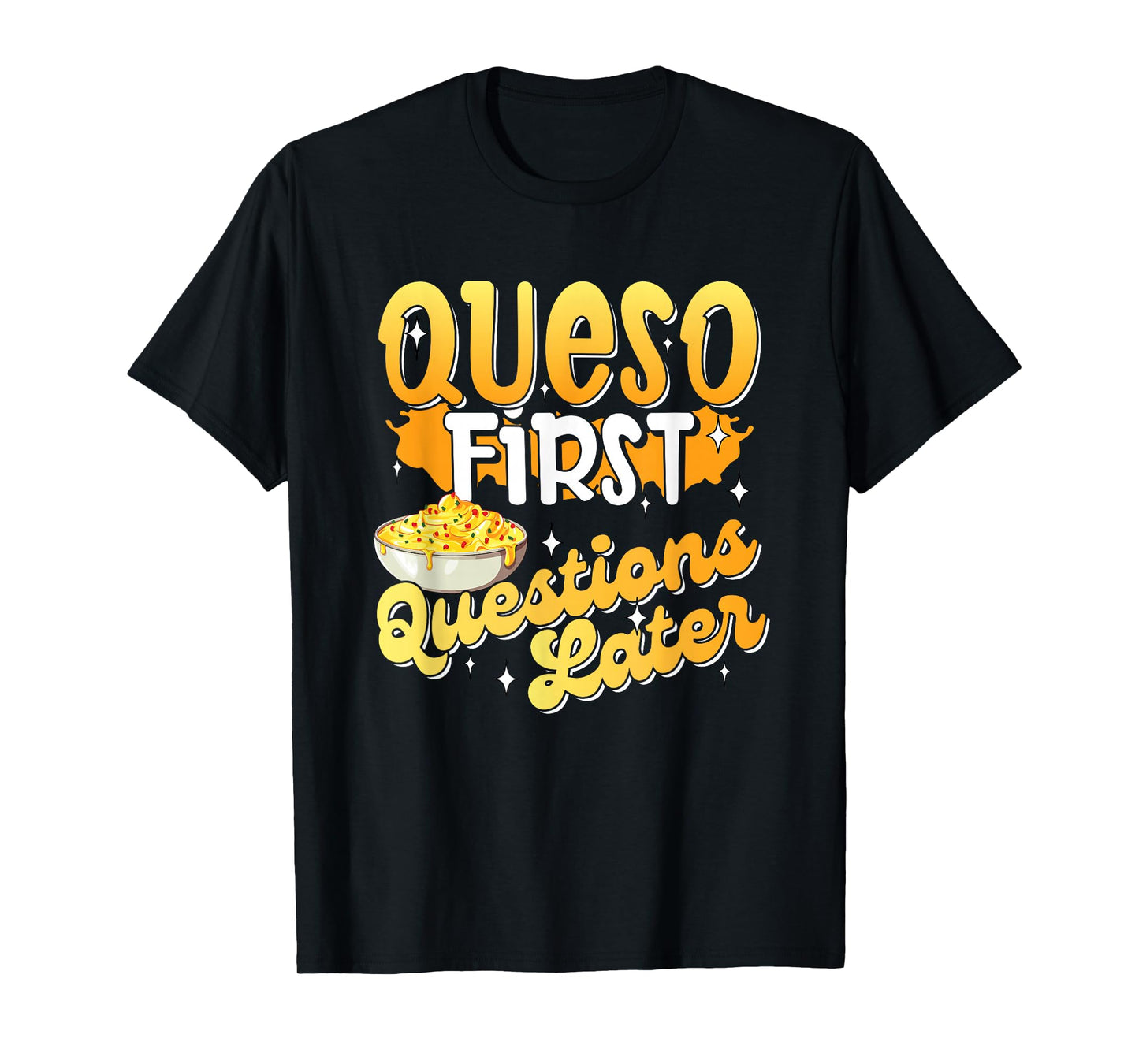 Queso Cheese Sauce Cinco De Mayo Hispanic Mexican Queso T-Shirt