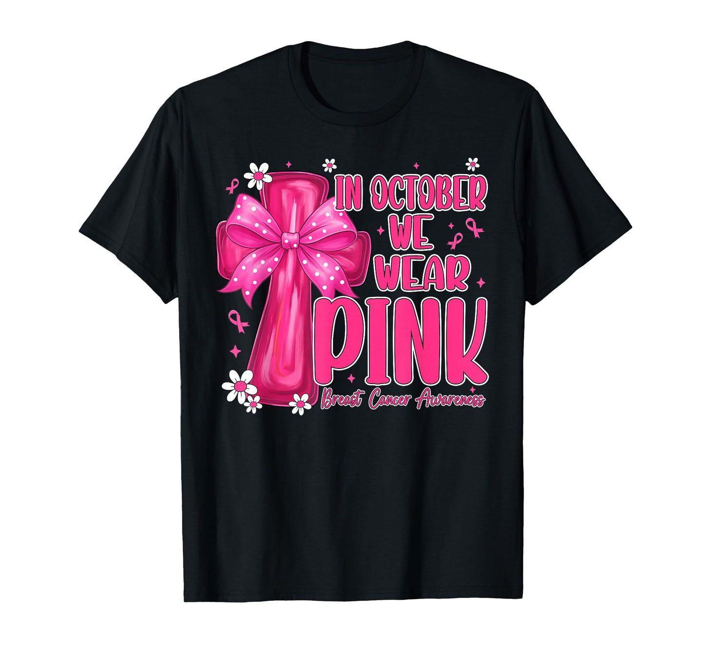 In October We Wear Pink Breast Cancer Jesus Pink Bow Cross T-Shirt