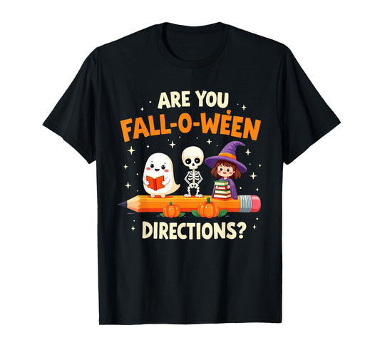 are You Fall O Ween Directions Funny Halloween Teacher Joke T-Shirt