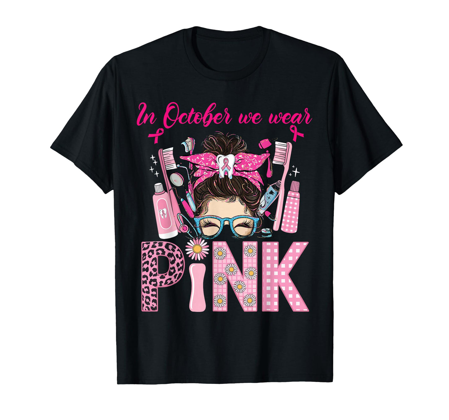 in October We Wear Pink Tooth Dental Breast Cancer Awareness T-Shirt