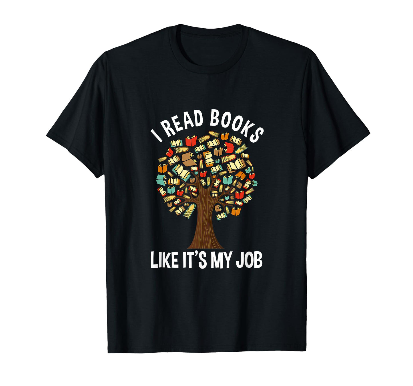 I Read Books Like Its My Job Book Lover Women Funny Tree T-Shirt