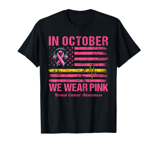 Dispatcher Breast Cancer Awareness In October We Wear Pink T-Shirt