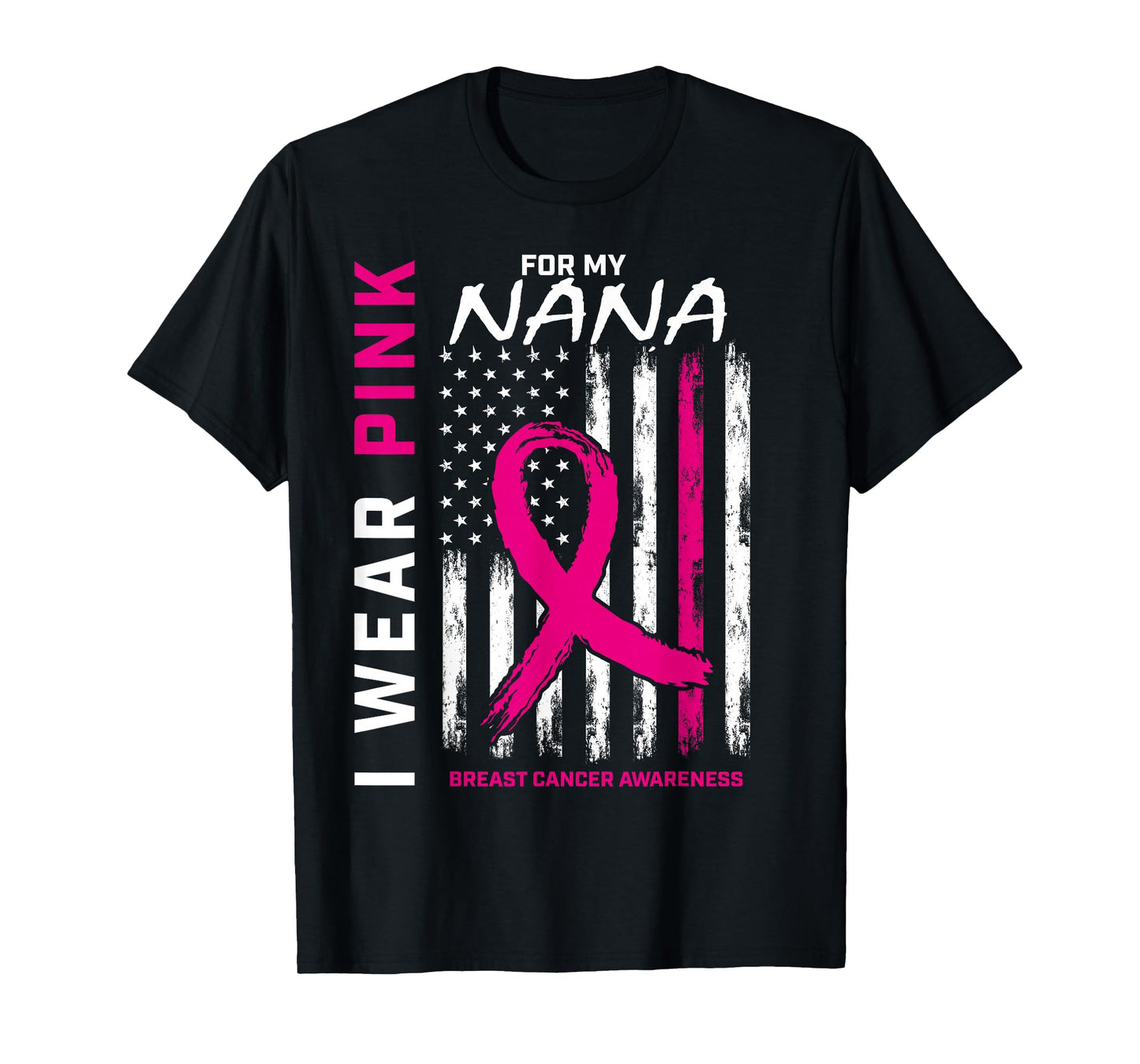 I Wear Pink For Nana Breast Cancer Awareness American Flag Women Kids Men T-Shirt