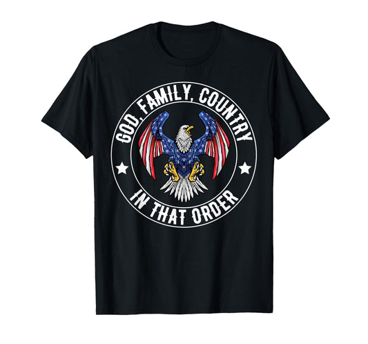 God Family Country in That Order Christian Patriotic Quote T-Shirt