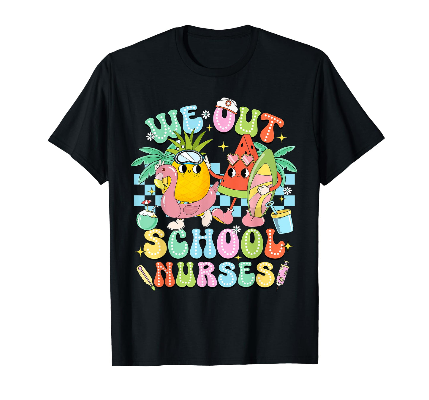 Funny We Out School Nurses Summer School Nurse Life T-Shirt