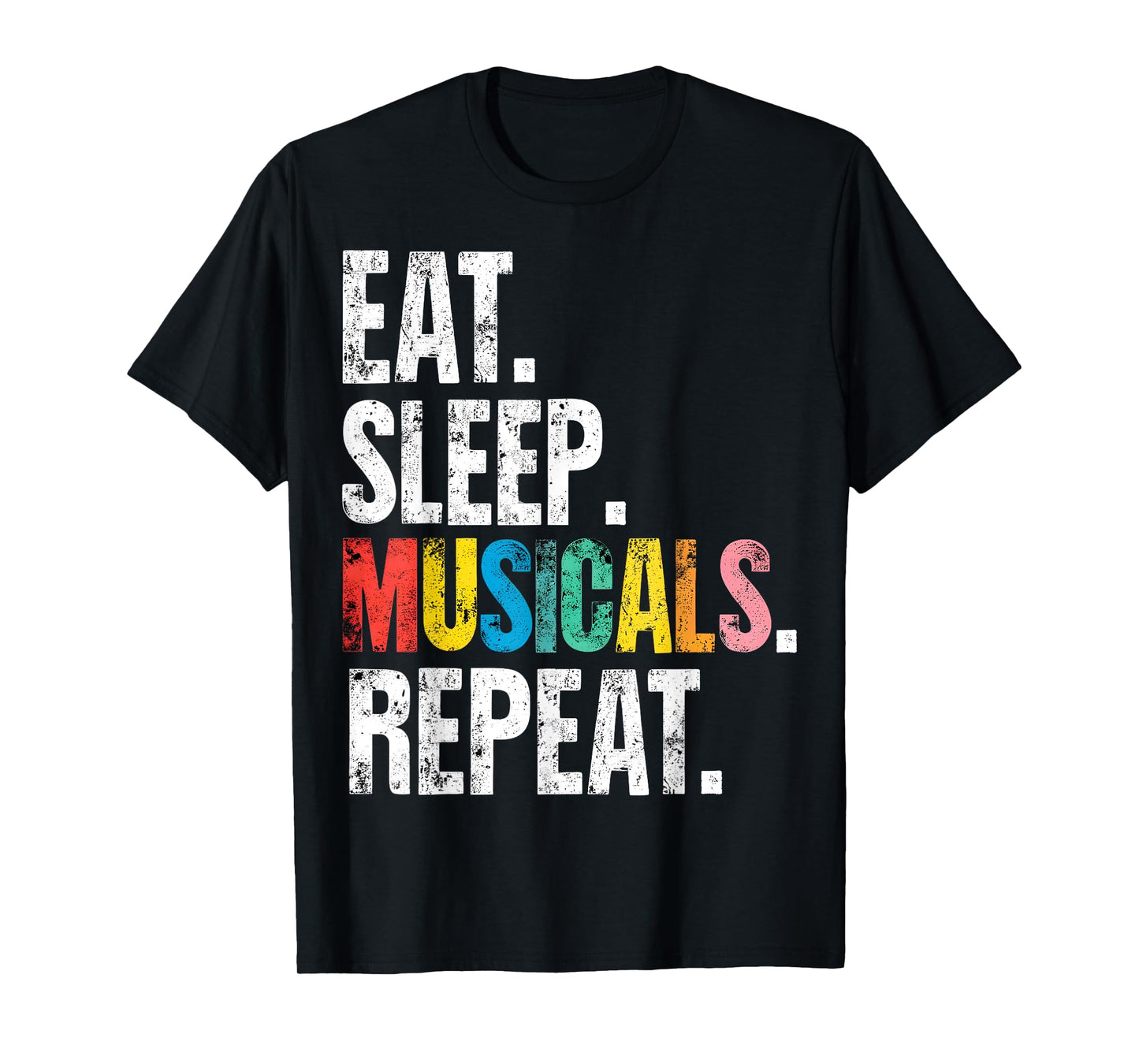 Eat Sleep Musicals Repeat Broadway Lover T-Shirt