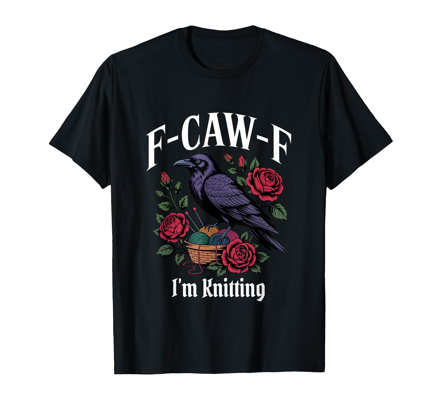 Funny F-Caw-F Knitting Gothic T-Shirt