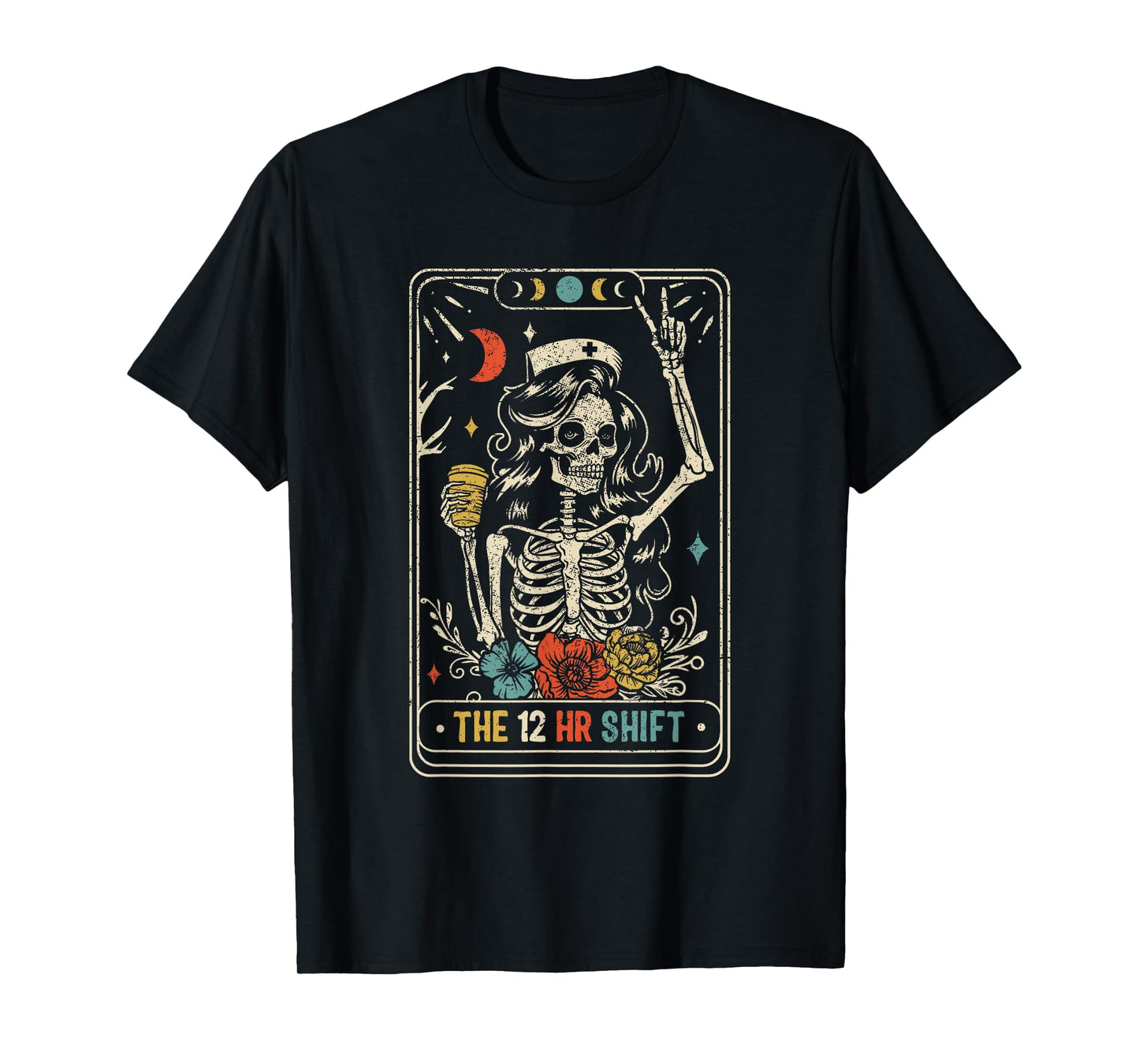 Vintage Cute The 12 HR Shift Funny Tarot Card Nurse Skeleton T-Shirt