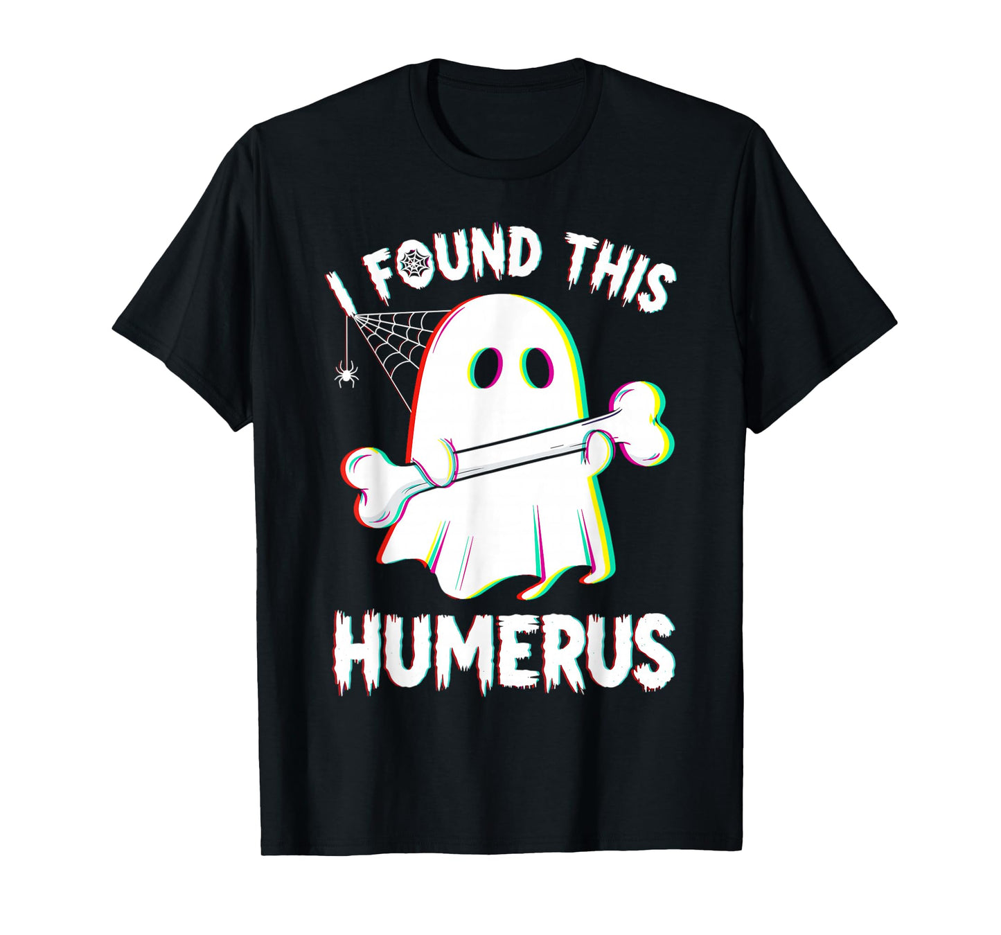 Funny Halloween Ghost Skeleton Bone Humerus T-Shirt