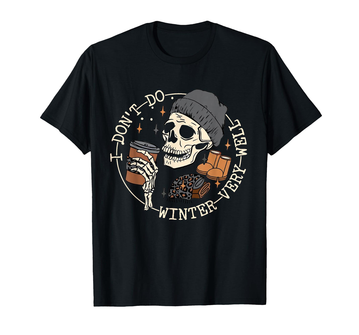 I Don't Do Winter Very Well Funny Skull T-Shirt