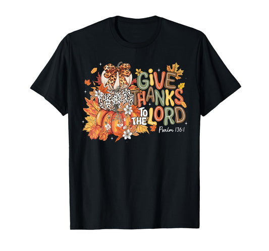 Fall Pumpkin Thanksgiving Christian Give Thanks to The Lord T-Shirt