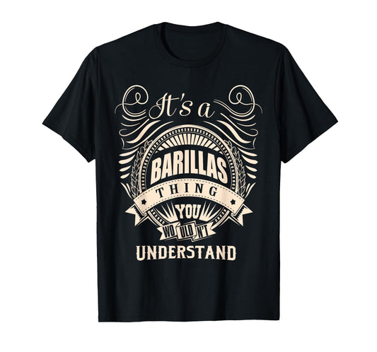 It is a BARILLAS thing Gifts T-Shirt