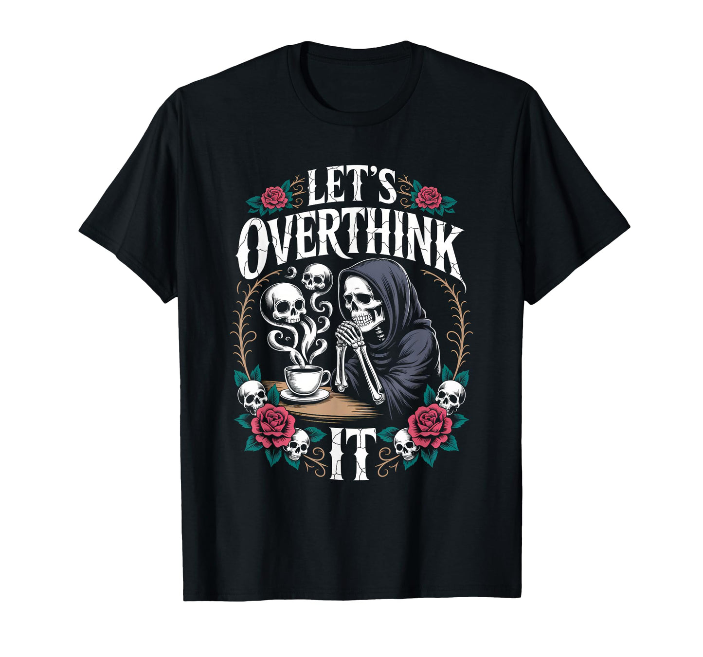 Let’s Overthink It Funny Skeleton Grim Reaper Anxiety Meme T-Shirt