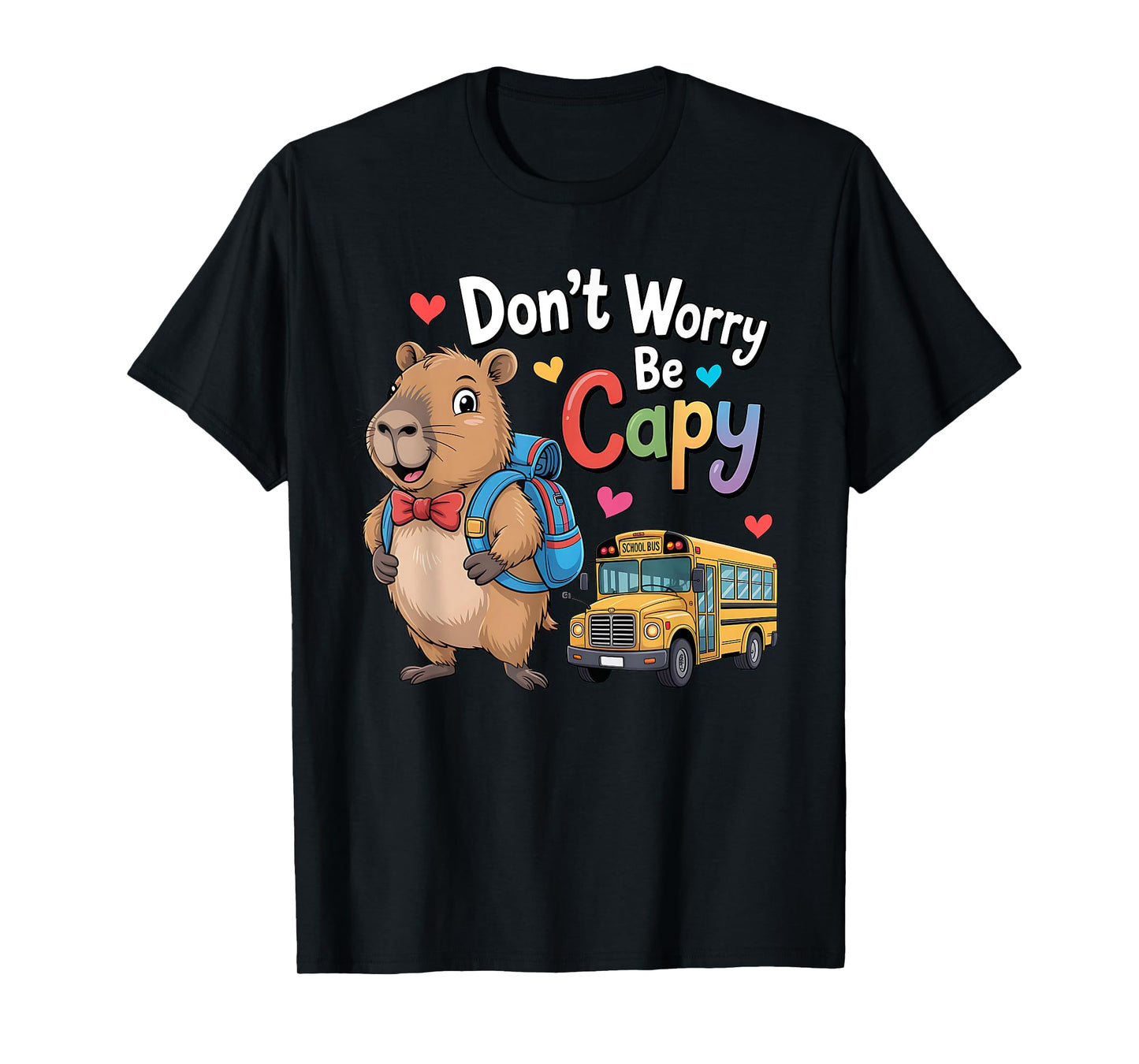 Don't Worry Be Capy Happy Capybara Back To School Bus Driver T-Shirt
