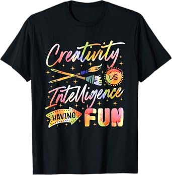 Creativity is intelligence, having fun sketching T-Shirt