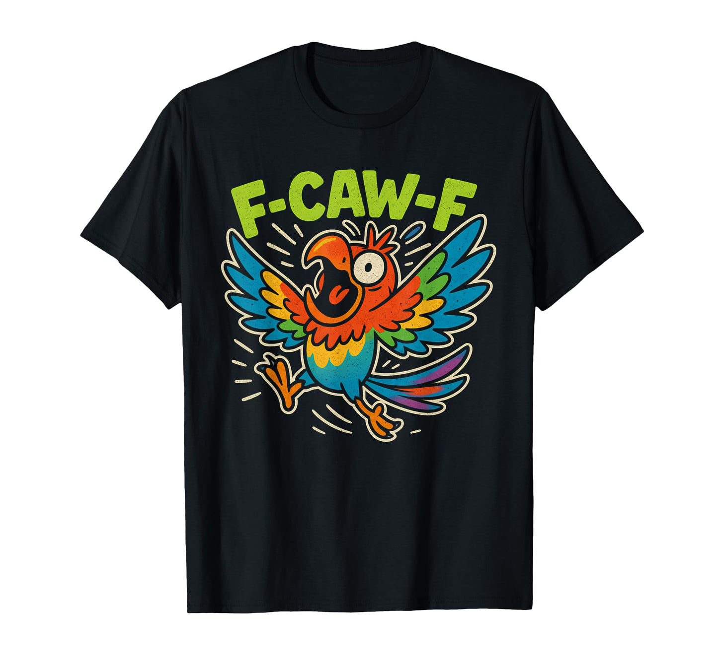 Funny F Caw F Parrot Fcawf Macaw F Awk Bird Cockatoo F Kaw F T-Shirt