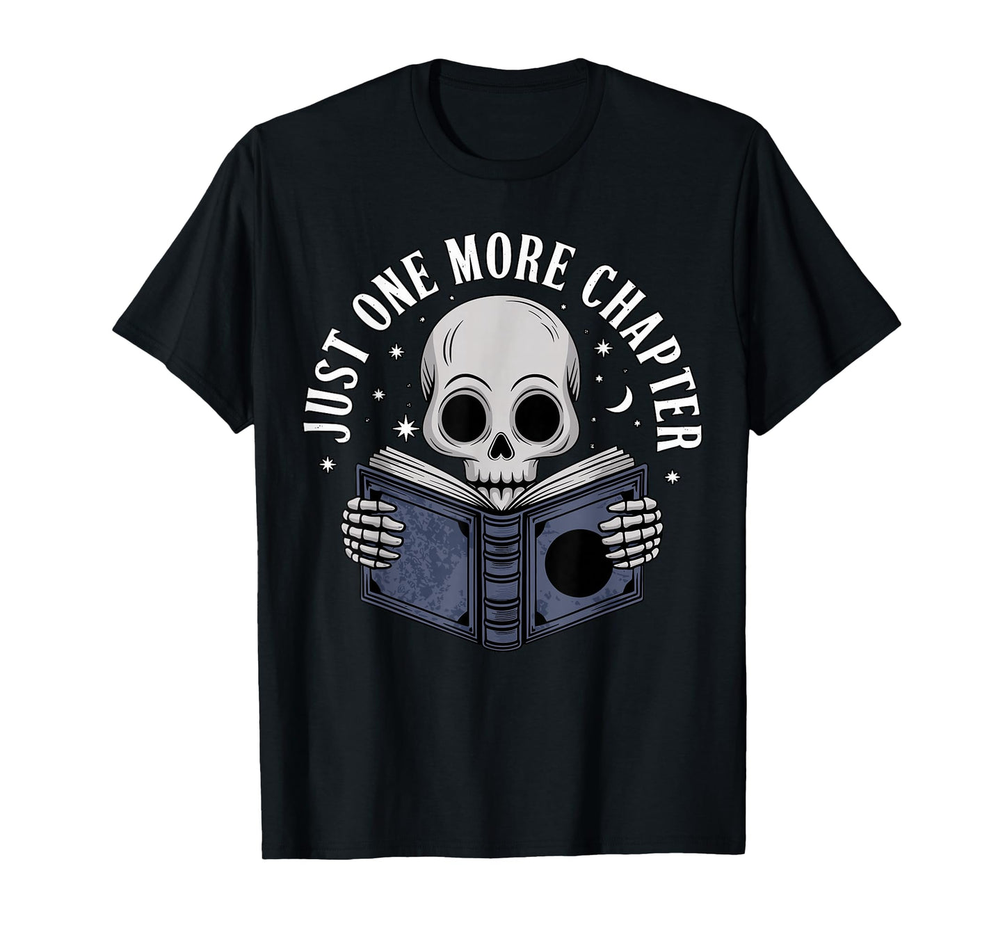 Just One More Chapter Skeleton Reading Bookworm T-Shirt