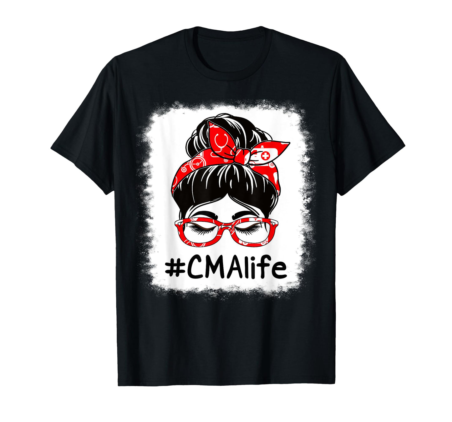CMA Certified Medical Assistant Bleached Messy Bun For Work T-Shirt