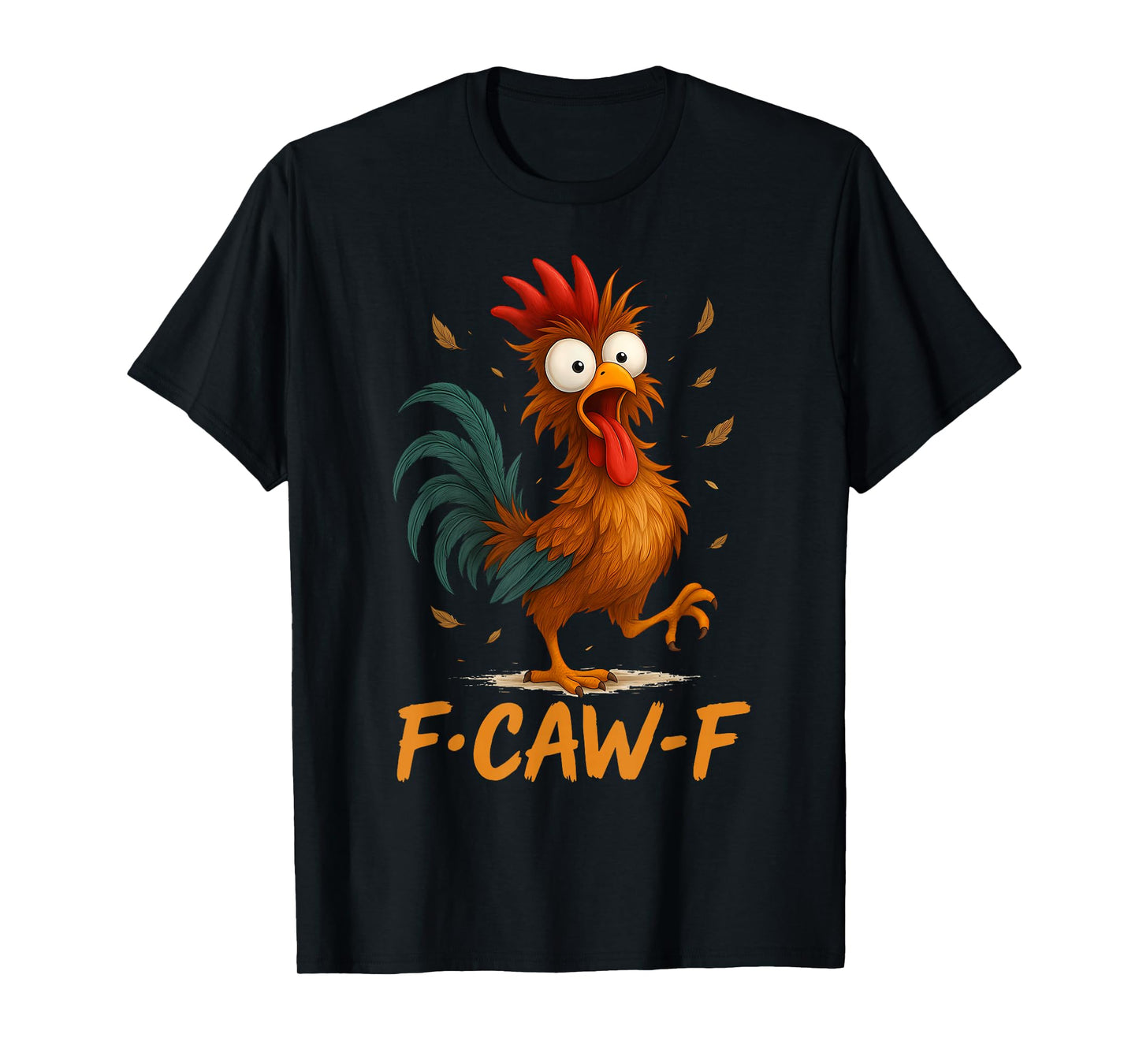 Funny F-Caw-F Chicken FCAWF Chicken T-Shirt