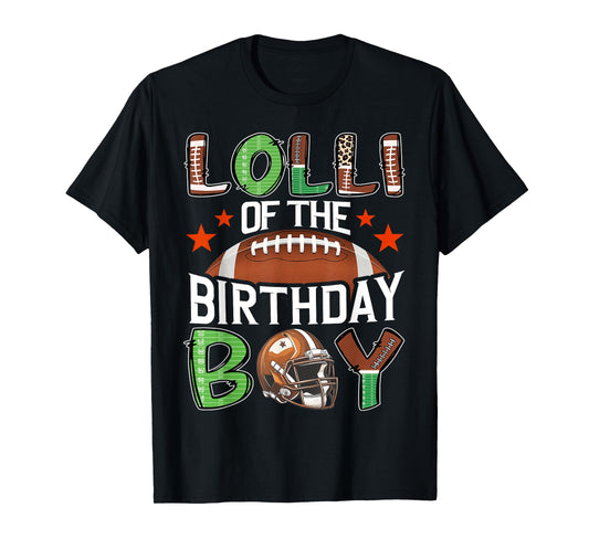 Lolli Of The Birthday Boy Game Day Football T-Shirt