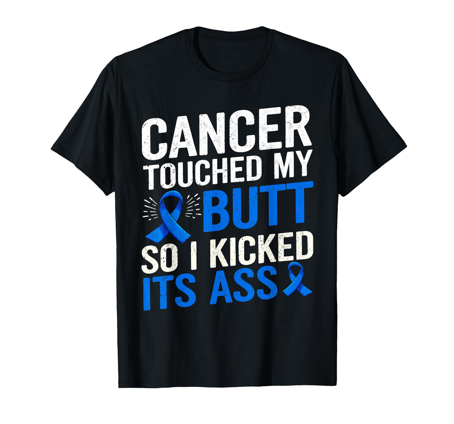 Funny Colon Cancer Shirt Colon Cancer Awareness Support T-Shirt