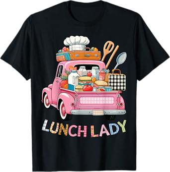 Cute Lunch Lady Truck Lunch Ladies Squad Cafeteria Crew T-Shirt