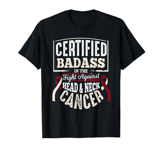 Head and Neck Awareness Shirt Certified Badass Men Gift T-Shirt