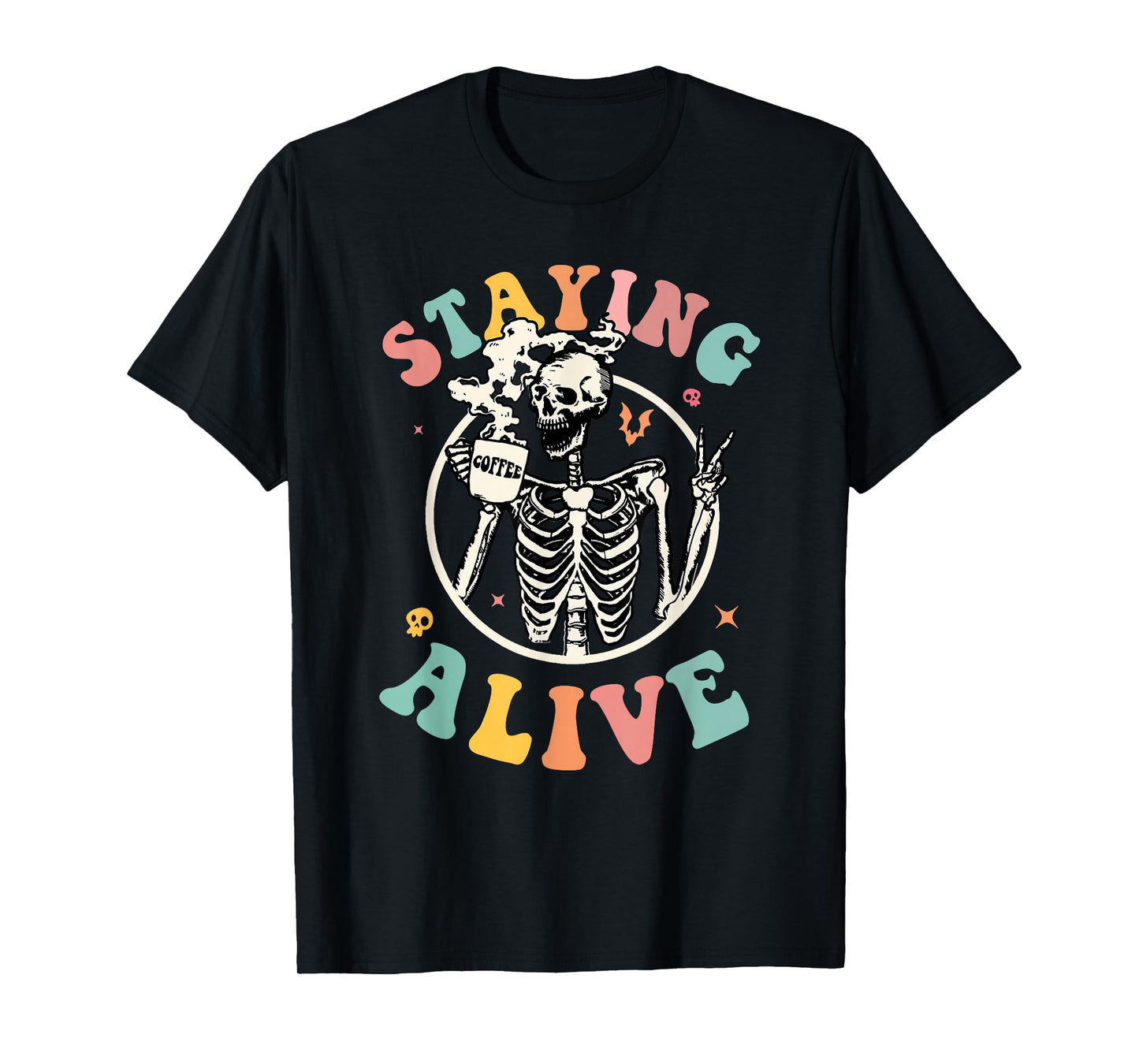 Staying Alive Skeleton Coffee Mug T-Shirt